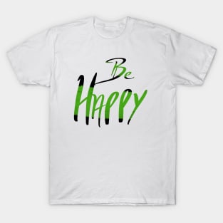 Be Happy T-Shirt